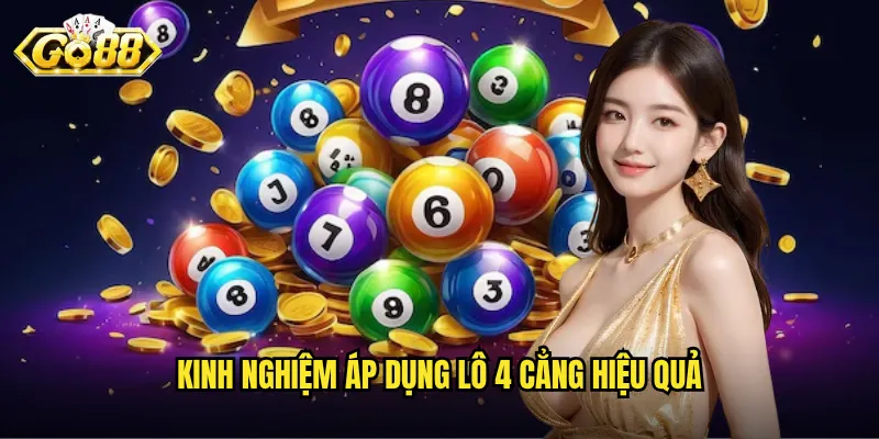 Kinh nghiệm áp dụng Lô 4 cẳng hiệu quả