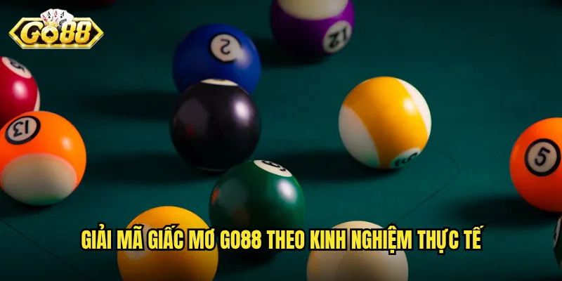 Giải mã giấc mơ Go88 theo kinh nghiệm thực tế