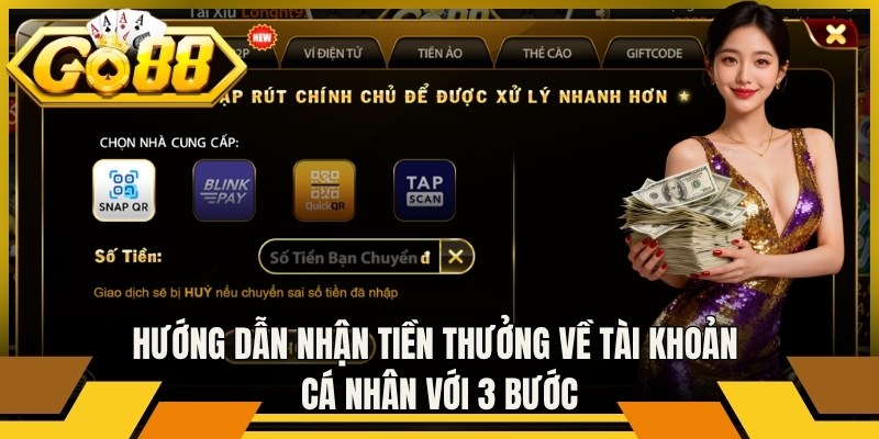 Hướng dẫn nhận tiền thưởng về tài khoản cá nhân với 3 bước